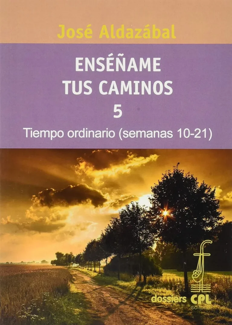 Enséñame tus caminos 5. Tiempo ordinario. Semanas 10 a 21