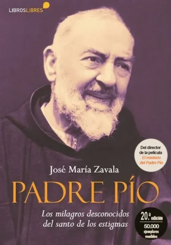 Padre Pío. Los milagros desconocidos del santo de los estigmas
