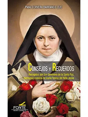 Consejos y recuerdos. Recogidos por sor Genoveva de la Santa Faz, hermana y novicia de santa Teresa del Niño Jesús