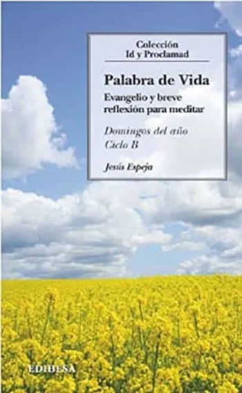Palabra de Vida. Evangelio y breve reflexión para mediar. Domingo del año Ciclo B