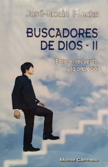 Buscadores de Dios II. Entre el recuerdo y la profecía