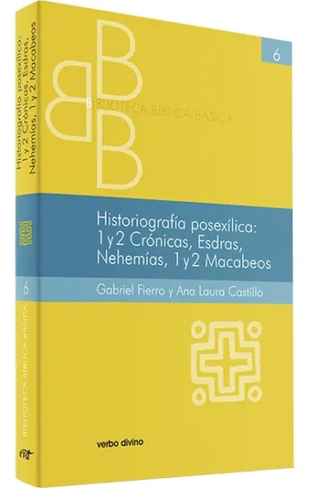 Historiografía posexílica: 1 y 2 Crónicas, Esdras, Nehemías, 1 y 2 Macabeos