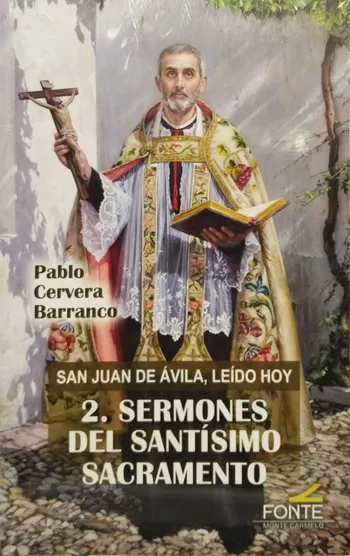 San Juan de Ávila, leído hoy. 2. Sermones del Santísimo Sacramento