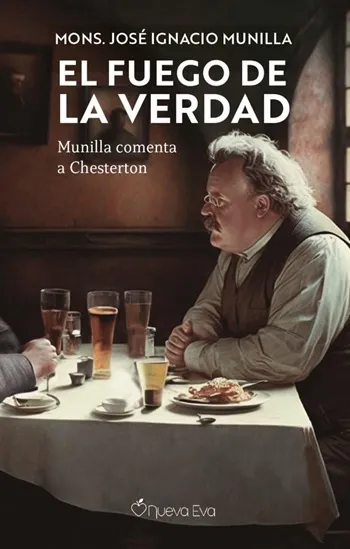 El fuego de la verdad. Munilla comenta a Chesterton