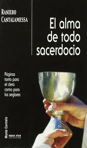 El Alma de todo Sacerdocio. Páginas tanto para el clero como para los seglares
