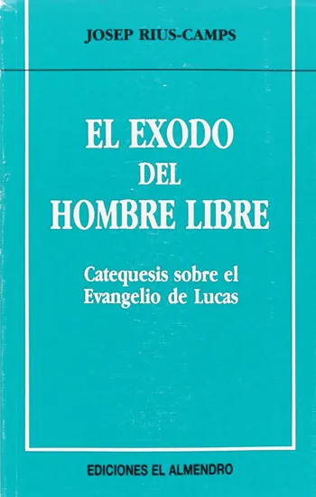 El Éxodo del hombre libre. Catequesis sobre el Evangelio de Lucas