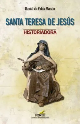 Santa Teresa de Jesus. Historiadora