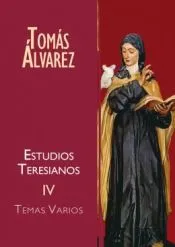Estudios Teresianos. Vol. IV. Temas Varios