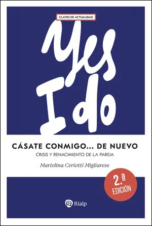 Cásate conmigo... de nuevo. Crisis y renacimiento de la pareja