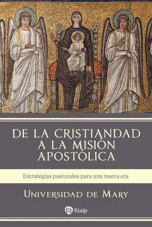 De la Cristiandad a la Misión Apostólica. Estrategias pastorales para una nueva era