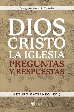 Dios, Cristo, La Iglesia. Preguntas y respuestas