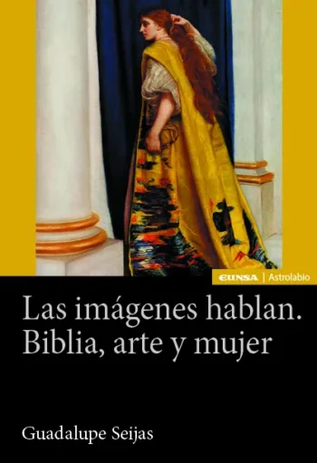Las imágenes hablan. Biblia, arte y mujer