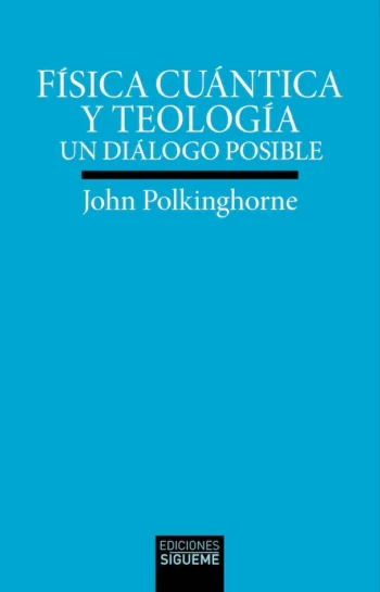 Física cuántica y teología. Un diálogo posible