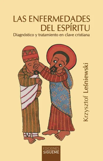 Las enfermedades del espíritu. Diagnóstico y tratamiento en clave cristiana
