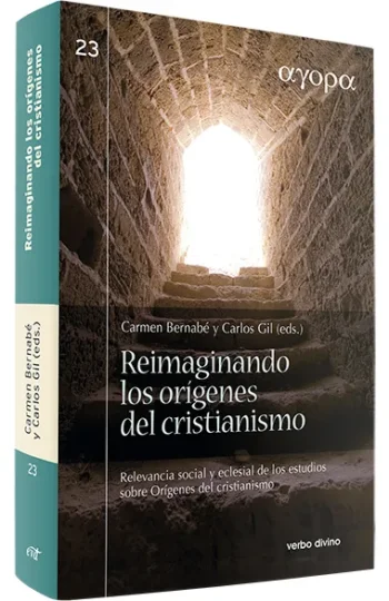 Reimaginando los orígenes del cristianismo. Relevancia social y eclesial de los estudios sobre. Orígenes del cristianismo