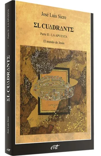 El cuadrante (vol. II) El mundo de Jesús: La apuesta