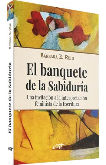 El banquete de la Sabiduría. Una invitación a la interpretación feminista de la Escritura