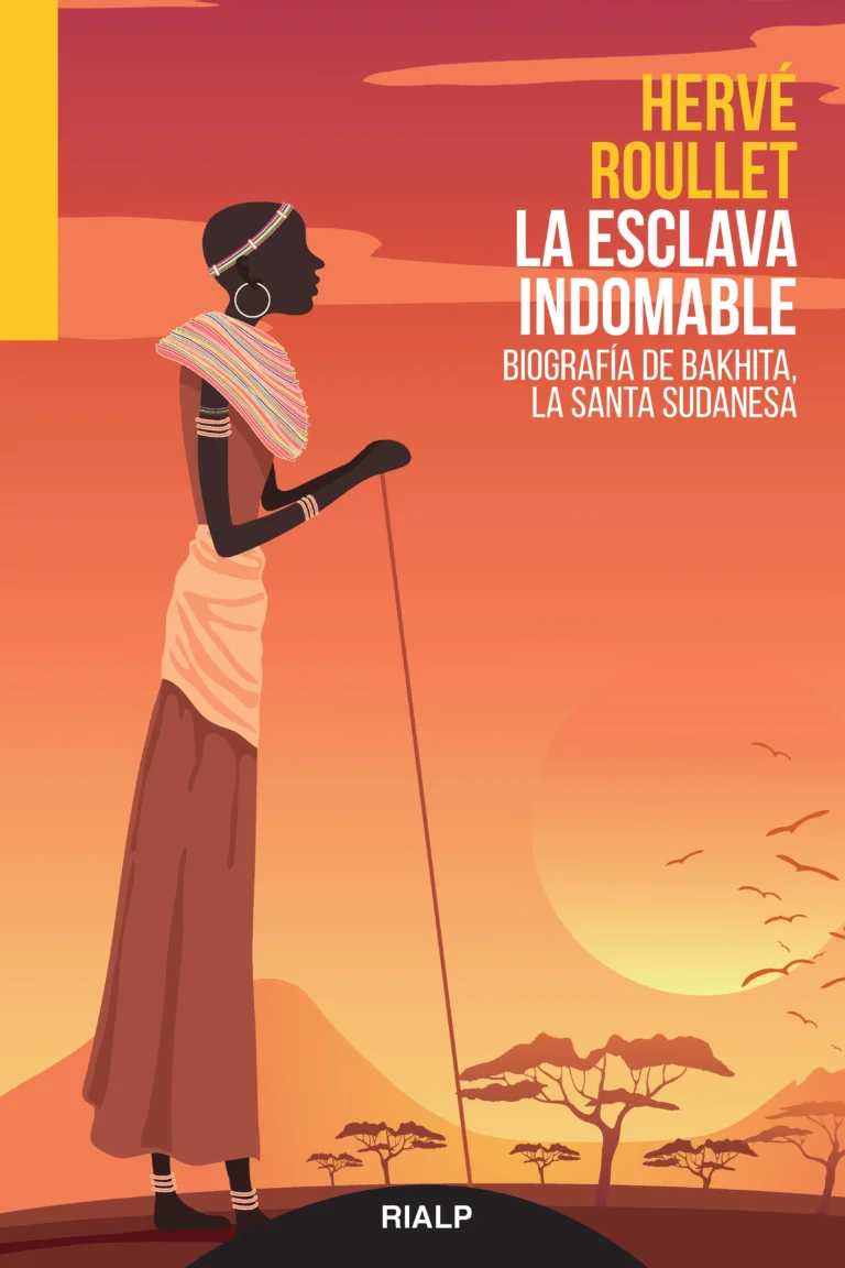 La esclava indomable. Biografía de Bakhita, la santa sudanesa