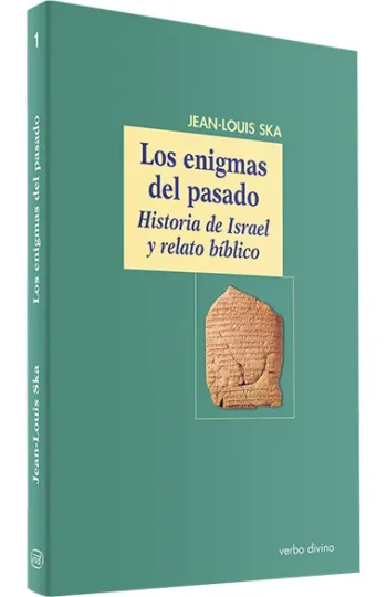 Los enigmas del pasado. Historia de Israel y relato bíblico