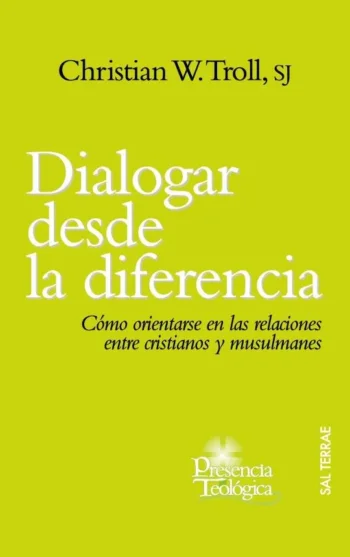 Dialogar desde la diferencia, como orientarse en las relaciones entre cristianos y musulmanes