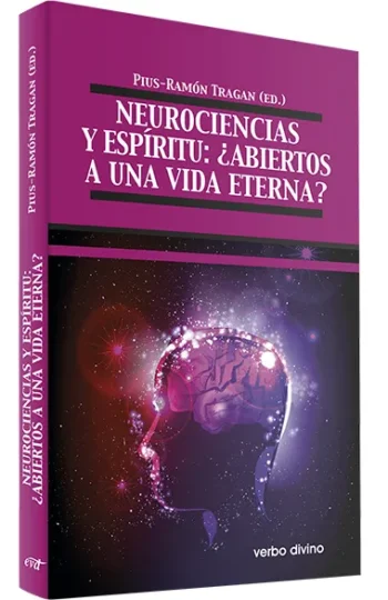 Neurociencias y espíritu ¿Abiertos a una vida eterna?
