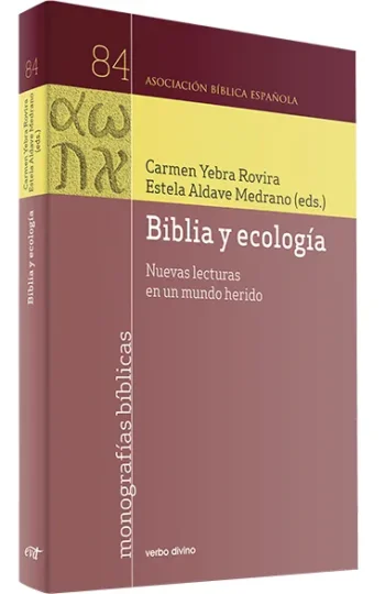 Biblia y ecología. Nuevas lecturas en un mundo herido