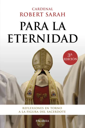 Para la eternidad. Reflexiones en torno a la figura del sacerdote