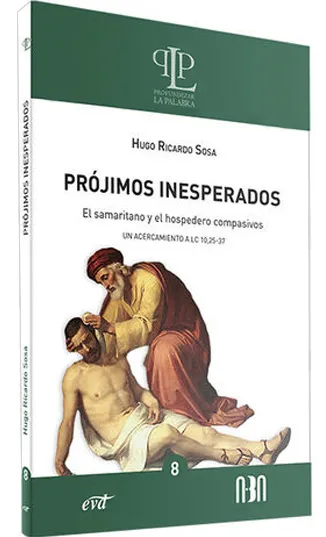 Prójimos inesperados: el samaritano y el hospedero compasivos. Un acercamiento a Lc 10,25-37