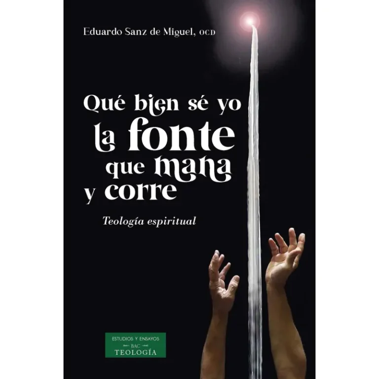 Qué bien sé yo la fonte que mana y corre. Teología espiritual